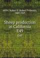 Sheep production in California. E49, Miller, Robert F. (Robert Frederick), 1889-1949 