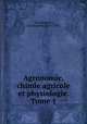 Agronomie, chimie agricole et physiologie. Tome 1, Boussingault, Jean-Baptiste (1801-1887) 