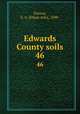 Edwards County soils. 46, Norton, E. A. (Ethan Arlo), 1898- 