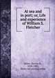 At sea and in port; or, Life and experience of William S. Fletcher, Hines, Harvey K., 1828-1902, [from old catalog] comp 