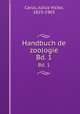 Handbuch de zoologie. Bd. 1, Carus, Julius Victor, 1823-1903 