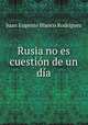Rusia no es cuestin de un da., 