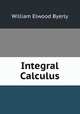 Integral Calculus, William Elwood Byerly 
