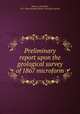 Preliminary report upon the geological survey of 1867 microform, Murray, Alexander, 1811-1885,Newfoundland. Geological Survey 