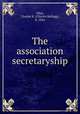The association secretaryship, Ober, Charles K. (Charles Kellogg), b. 1856 