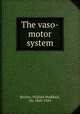 The vaso-motor system, Bayliss, William Maddock, Sir, 1860-1924 