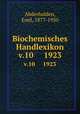 Biochemisches Handlexikon. v.10 1923, Abderhalden, Emil, 1877-1950 