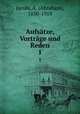 Aufstze, Vortrge und Reden. 1, Jacobi, A. (Abraham), 1830-1919 