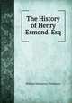 The History of Henry Esmond, Esq, William Makepeace Thackeray 