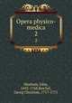 Opera physico-medica. 2, Huxham, John, 1692-1768,Reichel, Georg Christian, 1717-1771 