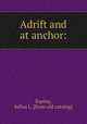 Adrift and at anchor:, Esping, Julius L. [from old catalog] 