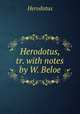Herodotus, tr. with notes by W. Beloe, Herodotus 