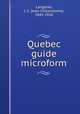 Quebec guide microform, Langelier, J. C. (Jean Chrysostome), 1845-1910 