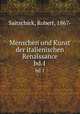 Menschen und Kunst der italienischen Renaissance. bd.1, Saitschick, Robert, 1867- 