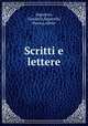 Scritti e lettere, Segantini, Giovanni,Segantini, Bianca, editor 