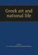 Greek art and national life, Smith, S. C. Kaines (Solomon Charles Kaines) 