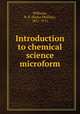 Introduction to chemical science microform, Williams, R. P. (Rufus Phillips), 1851-1911 