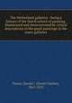 The Netherland galleries : being a history of the Dutch school of painting, illuminated and demonstrated by critical descriptions of the great paintings in the many galleries, Preyer, David C. (David Charles), 1861-1913 