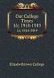 Our College Times. 16; 1918-1919, Elizabethtown College 
