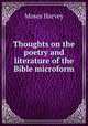 Thoughts on the poetry and literature of the Bible microform, M. Harvey 