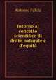 Intorno al concetto scientifico di dritto naturale e d`equit, Antonio Falchi 