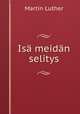 Is meidn selitys, M. Luther 