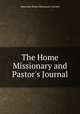 The Home Missionary and Pastor`s Journal, American Home Missionary Society 