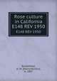 Rose culture in California. E148 REV 1950, Butterfield, H. M. (Harry Morton), b. 1887 