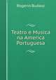 Teatro e Musica na America Portuguesa, Rogerio Budasz 