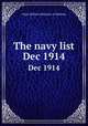 The navy list. Dec 1914, Great Britain. Ministry of Defence 