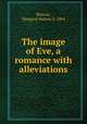 The image of Eve, a romance with alleviations, Briscoe, Margaret Sutton, b. 1864 