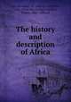 The history and description of Africa, Leo, Africanus, ca. 1492-ca. 1550,Pory, John, [from old catalog] tr,Brown, Robert, 1842-1895, ed 