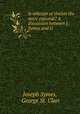 Is atheism or theism the more rational? A discussion between J. Symes and G ., Joseph Symes, George St. Clair 