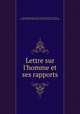 Lettre sur l`homme et ses rapports, 