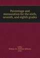 Percentage and mensuration for the sixth, seventh, and eighth grades, Giffin, William M. (William Milford), 1850- 