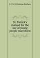 St. Patrick`s manual for the use of young people microform, J. F. N. D,Christian Brothers 