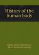 History of the human body, Wilder, Harris Hawthorne, 1864- [from old catalog] 