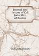 Journal and Letters of Col. John May, of Boston, John May, Richard Sullivan Edes, William McCullough Darlington 