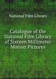 Catalogue of the National Film Library of Sixteen Millimeter Motion Pictures, National Film Library 