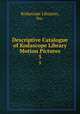 Descriptive Catalogue of Kodascope Library Motion Pictures. 5, Kodascope Libraries, Inc. 