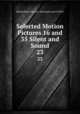 Selected Motion Pictures 16 and 35 Silent and Sound. 23, Motion Picture Bureau - National Council YMCA 