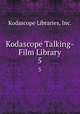 Kodascope Talking-Film Library. 5, Kodascope Libraries, Inc. 