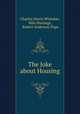 The Joke about Housing, Charles Harris Whitaker, Milo Hastings , Robert Anderson Pope 