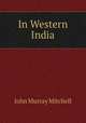 In Western India, John Murray Mitchell 
