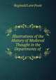 Illustrations of the History of Medieval Thought in the Departments of ., 