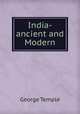 India-ancient and Modern, George Temple 
