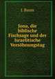 Jona, die biblische Fischsage und der Israelitische Vershnungstag, J. Baum 