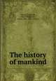 The history of mankind, Ratzel, Friedrich, 1844-1904,Butler, Arthur John, 1844-1910, tr 