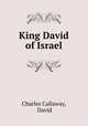 King David of Israel, Charles Callaway, David 