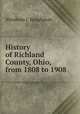 History of Richland County, Ohio, from 1808 to 1908, Abraham J. Baughman 